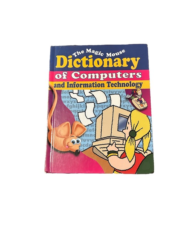 The Magic Mouse Dictionary of Computers & Information Technology -William Gould