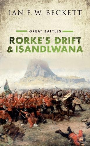 Ian F. W. Beckett Rorke’s Drift and Isandlwana (Hardback) (UK IMPORT)