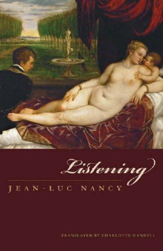 Listening (Perspectives in Continental Philosophy) by Jean-Luc Nancy