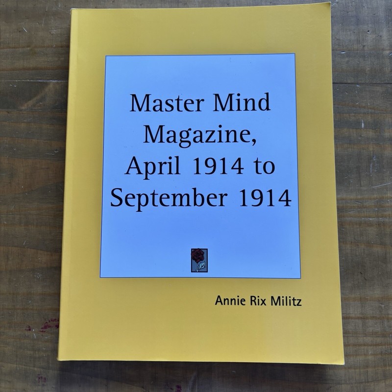 Master Mind Magazine October 1914 to March 1915-Annie Rix Militz-Paperback