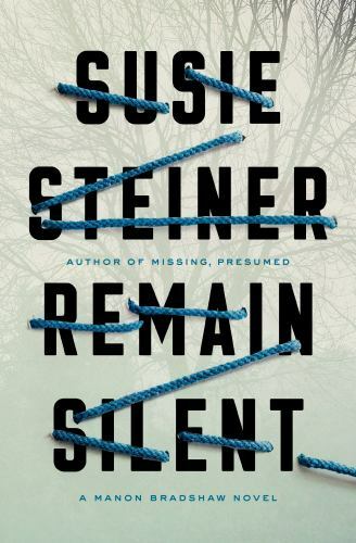 Remain Silent: A Manon Bradshaw Novel by Steiner, Susie