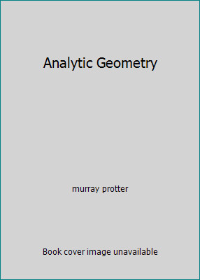 Analytic Geometry by murray protter