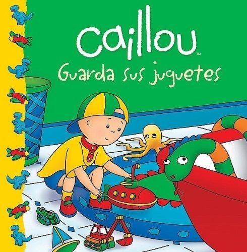 Caillou guarda sus juguetes / Caill…, Sanschagrin, Jo