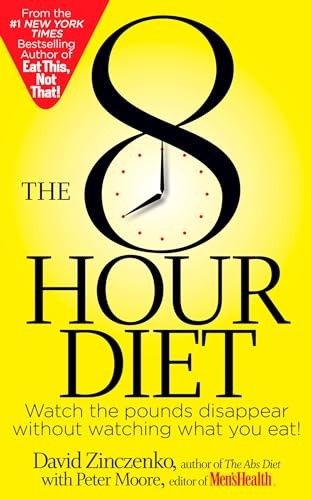 8-Hour Diet, The: Watch the Pounds …, David Zinczenko