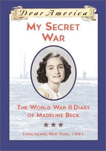 My Secret War: The World War II Diary of Madeline Beck by Osborne, Mary Pope