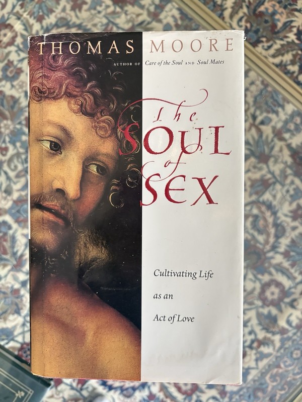 The Soul of Sex Thomas Moore 1998 First Edition Spirituality HarperCollins
