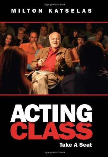 Acting Class: Take a Seat by Milton Katselas