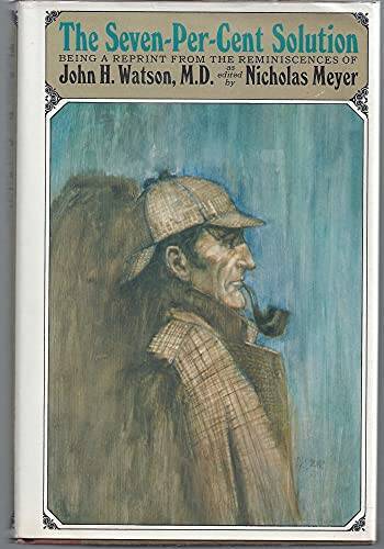 The Seven-Per-Cent Solution: Being a Reprint from the Reminiscences of Jo – GOOD