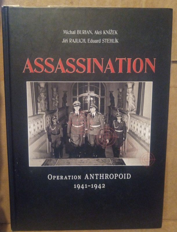 Assassination: Operation Anthropoid 1941-1942 — 95 Pages–2002 Hardcover