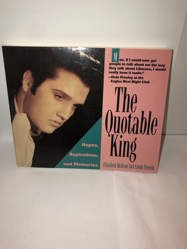 THE QUOTABLE KING Hopes, Aspirations and Memories of Elvis Presley Paperback
