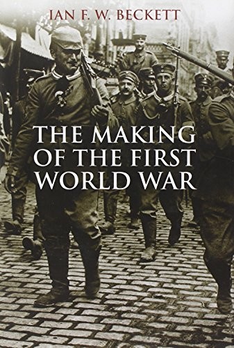 The Making of the First World War by Beckett, Ian Hardback Book The Fast Free