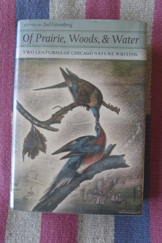 Of Prairie, Woods, & Water Two Centuries of Chicago Nature Writing Greenberg HC
