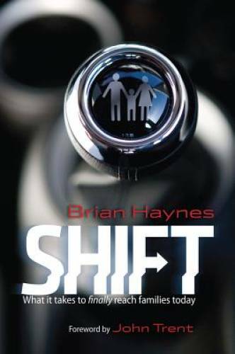 Shift: What it Takes to Finally Reach Families Today – Paperback – GOOD