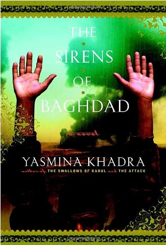 The Sirens of Baghdad: A Novel by Khadra, Yasmina