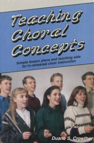 Teaching Choral Concepts: Simple Lesson Plans and Teaching Aids for In-re – GOOD