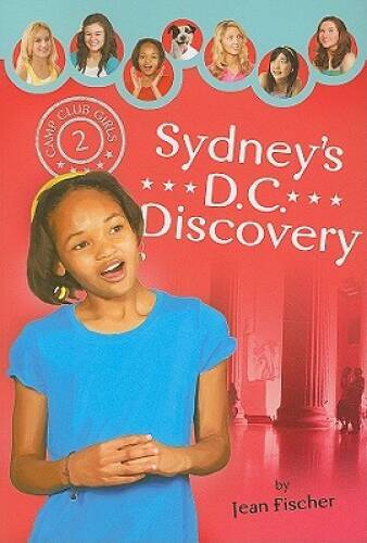 Sydneys DC Discovery (Camp Club Girls) – Paperback By Fischer, Jean – VERY GOOD