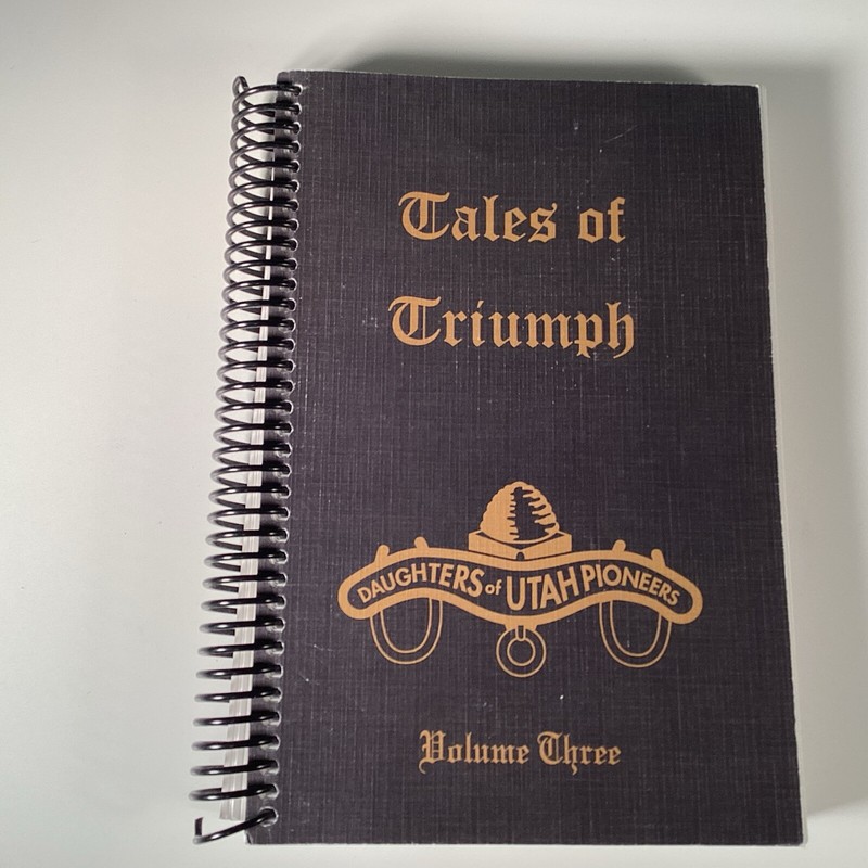 Tales of Triumph – Daughters of Utah Pioneers – Volume 3 (PB Spiral Bound, 2020)