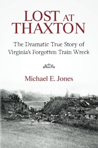 LOST AT THAXTON: THE DRAMATIC TRUE STORY OF VIRGINIA’S By Michael E. Jones