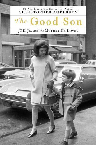 The Good Son: JFK Jr. and the Mother He Loved – Hardcover – GOOD