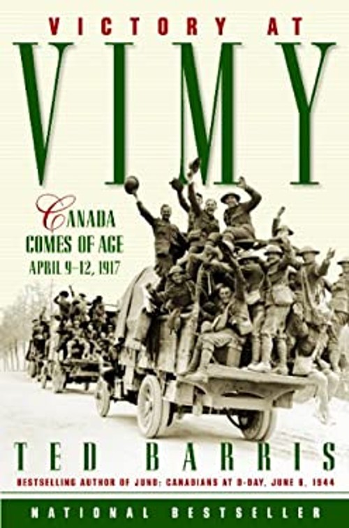 Victory at Vimy : Canada Comes of Age, April 9-12, 1917 Ted Barri