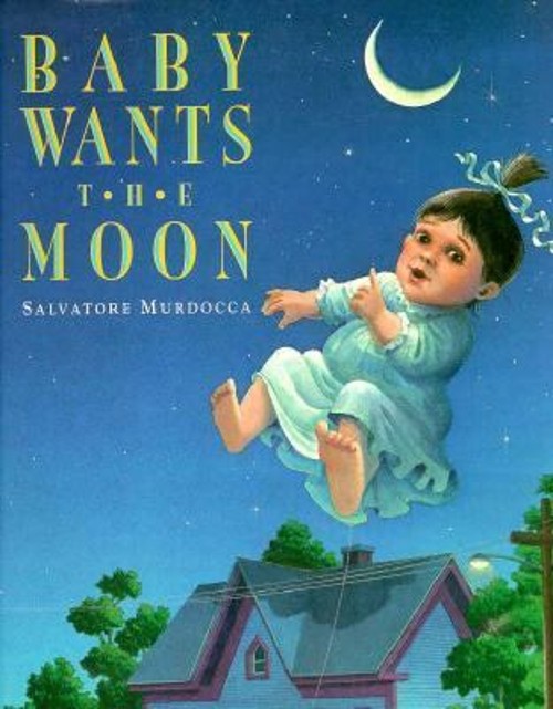 Baby Wants the Moon Hardcover Sal Murdocca