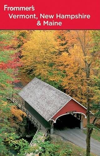 Frommers Vermont, New Hampshire and Maine (Frommers Comp – VERY GOOD