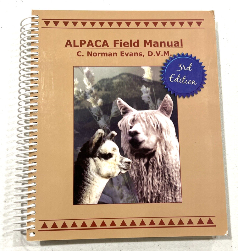 ALPACA Field Manual By C. Norman Evans D.V.M. 3rd Edition 2008