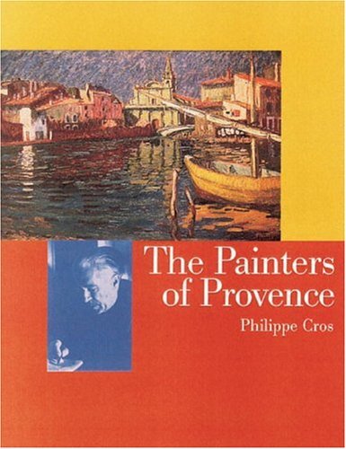 The Painters of Provence By Phillipe Cros