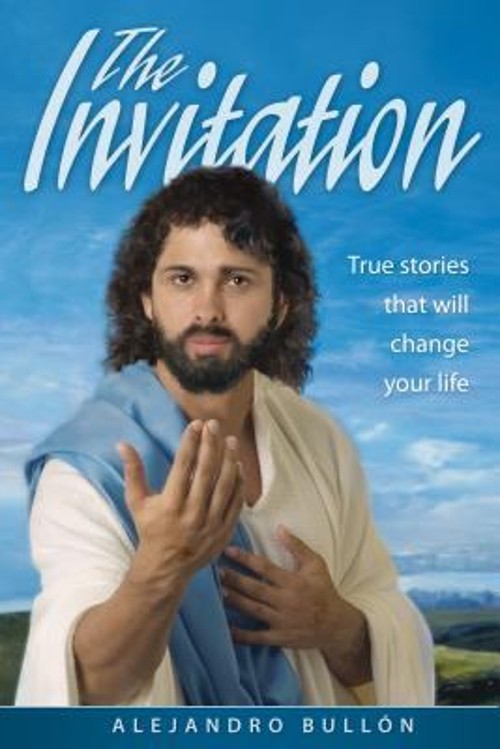 The Invitation : True Stories That Will Change Your Life Alejandr