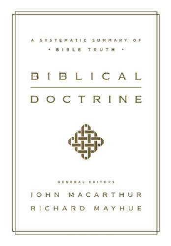 Biblical Doctrine: A Systematic Summary of Bible Truth - Hardcover - GOOD