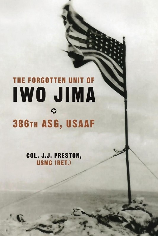 The Forgotten Unit of Iwo Jima: 386th ASG, USAAF by Usmc J.J. Preston (English)