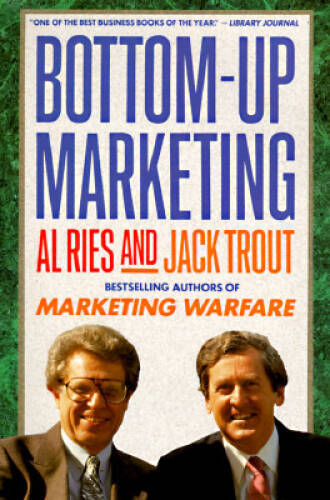 Bottom-up Marketing (Plume) – Paperback By Ries, Al – VERY GOOD