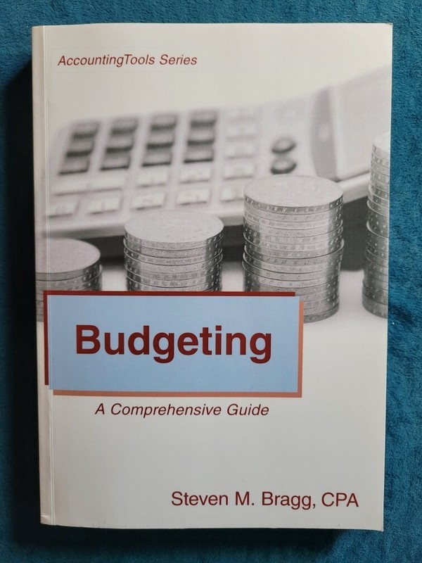 BUDGETING – A COMPREHENSIVE GUIDE ; ISBN 978-098006-994-5 ; 275 PAGES