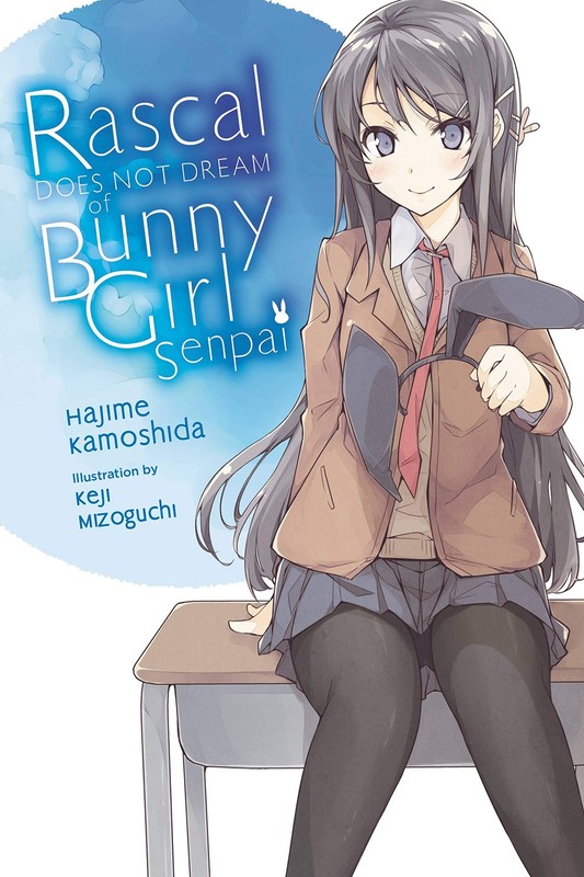 Rascal Does Not Dream of Bunny Girl Senpai (light novel) (Volume 1) (Rascal …