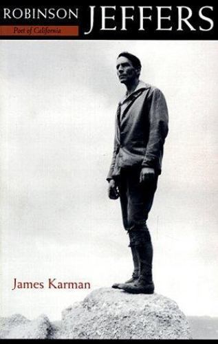 Robinson Jeffers : Poet of California by James Karman (1995, Trade Paperback)