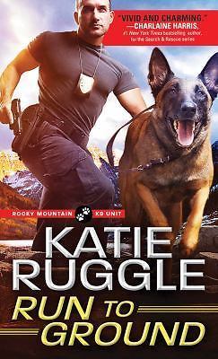 Run to Ground by Katie Ruggle (Rocky Mountain K-9 Unit) DD9688