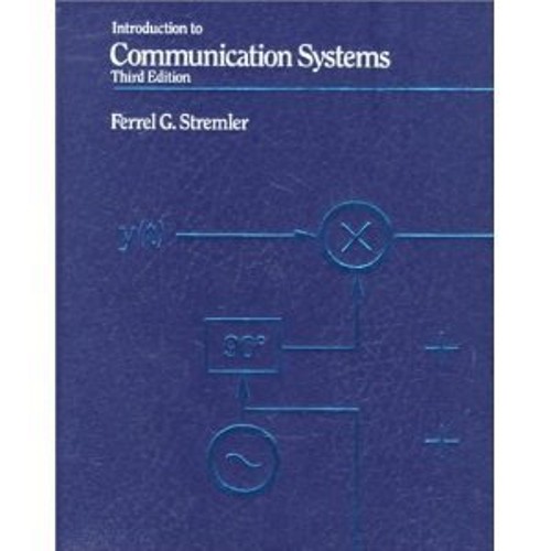 Introduction to Communication Systems Hardcover Ferrel G. Stremle