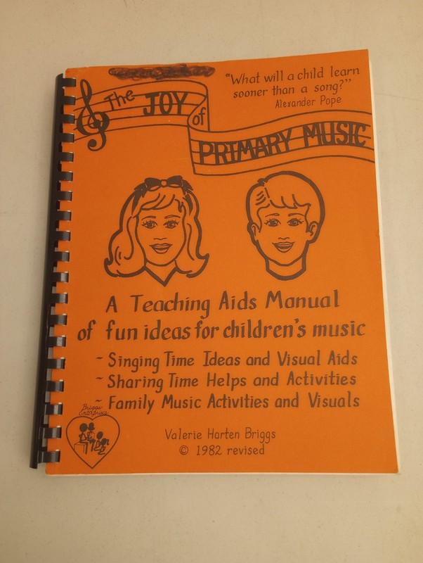 The Joy Of Primary Music A Teaching Aids Manual of fun ideas for children LDS