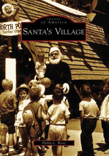 Santa’s Village by Wenz, Phillip L.