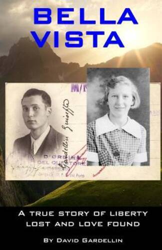 Bella Vista: A True Story of Liberty Lost and Love Found – Paperback – GOOD
