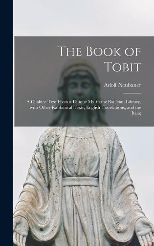 Adolf 1832-1907 The Book of Tobit; a Chaldee Text From a (Hardback) (UK IMPORT)
