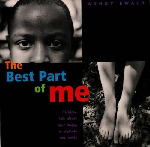 The Best Part of Me: Children Talk About their Bodies in Pictur – VERY GOOD