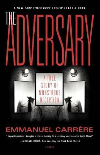 The Adversary: A True Story of Monstrous Deception – Paperback – GOOD