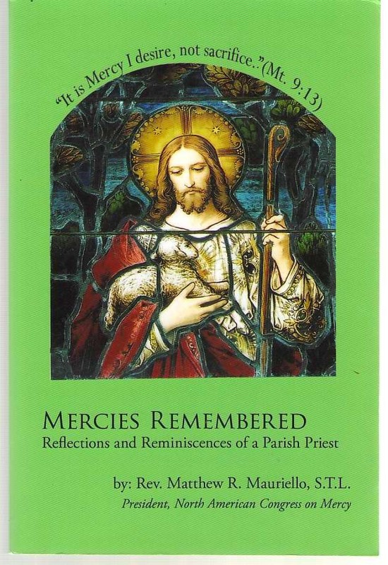 Mercies Remembered by Fr. Matthew R. Mauriello – 2010 – SIGNED Trade Paperback
