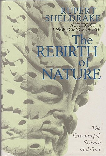 The rebirth of nature: The greening of science and God