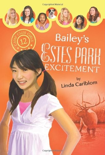 Bailey’s Estes Park Excitement (Camp Club Girls)