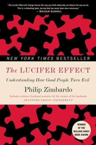 The Lucifer Effect: Understanding How Good People Turn Evil by Philip Zimbardo