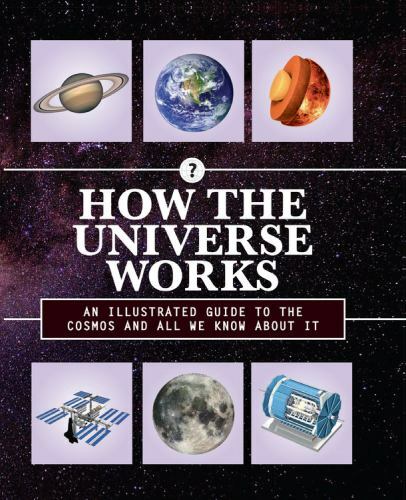 How the Universe Works: An Illustrated Guide to- 9780785838821, Books, hardcover
