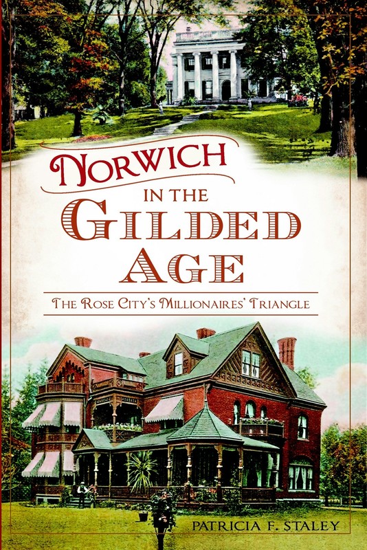 NEW The History Press Norwich in the Gilded Age, CT 9781626192478 Landmarks Trad