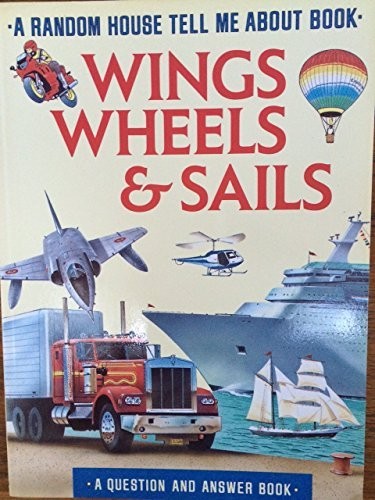 WINGS,WHEELS & SAILS (Tell Me About)